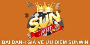 Bài đánh giá về Sunwin ưu điểm